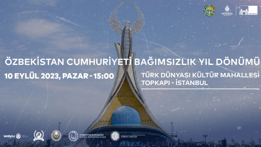 Özbekistan’ın 32. bağımsızlık yıl dönümü, Türk Dünyası Kültür Mahallesi’nde coşkuyla kutlanacak